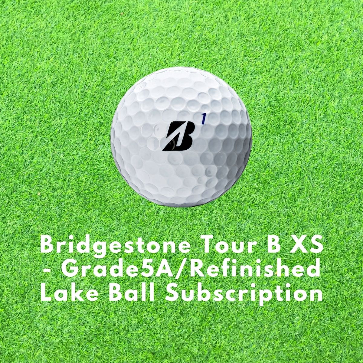 Bridgestone Tour B XS - Grade5A/Refinished Lake Ball Subscription